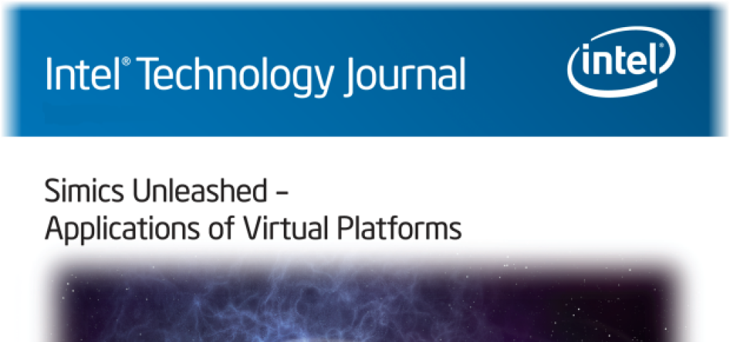 Simics Unleashed - Applications of Virtual Platforms Simics Unleashed - Applications of Virtual Platforms